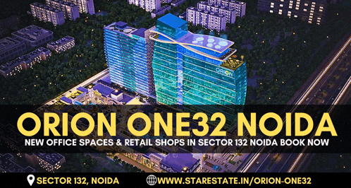 orion one32 noida new office spaces and retail shops in sector 132 noida book now www.starestate.in/orion-one32