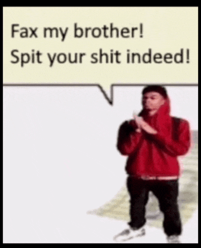 a man in a red hoodie says " fax my brother spit your shit indeed ! "