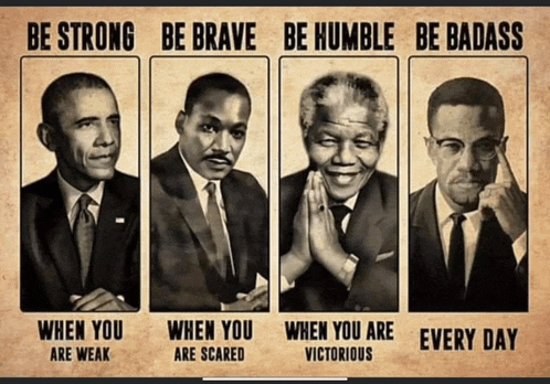 a poster that says be strong be brave be humble be badass when you are weak when you are scared and every day