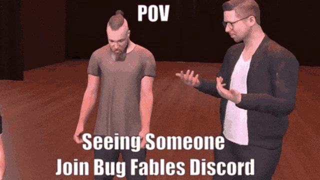 two men are standing next to each other and the caption says " pov seeing someone join bug fables discord "