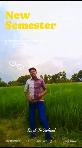 a man stands in a field with the words new semester back to school