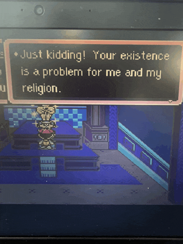 a computer screen shows a cartoon character saying just kidding your existence is a problem for me and my religion