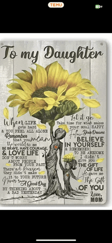 a poster that says " to my daughter " with a sunflower on it