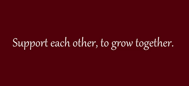 a red background with the words support each other to grow together written on it