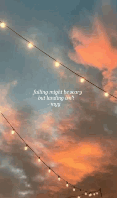 a string of lights against a cloudy sky with a quote that says falling might be scary but landing isn 't