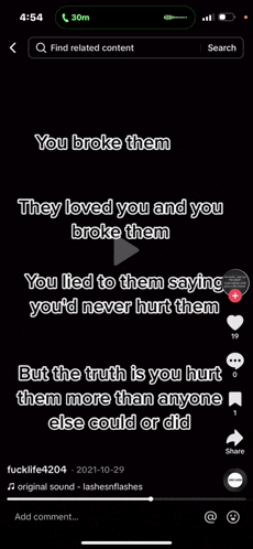 a screenshot of a tik tok video that says `` you broke them they loved you and you broke them '' .