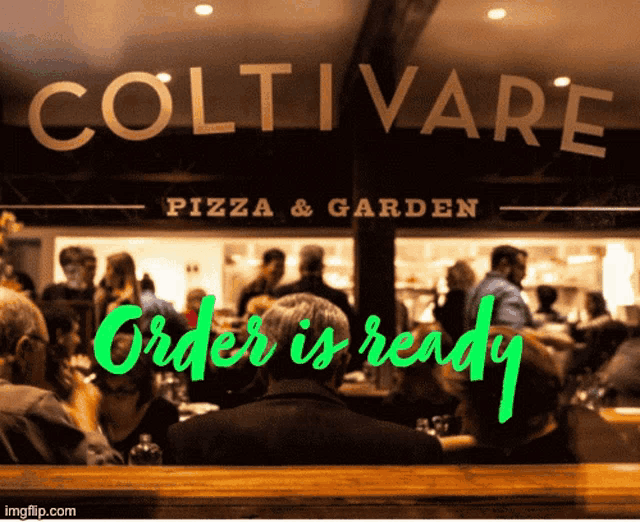 a sign for cultivare pizza and garden says order is ready in green