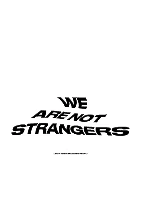 a black and white logo that says `` we are not strangers ''