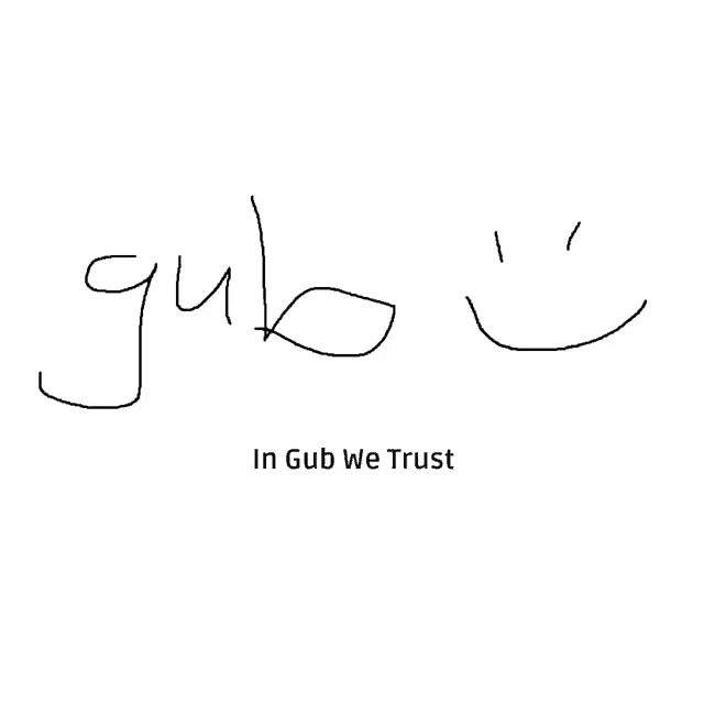 a black and white drawing of the word gub and the words in gub we trust