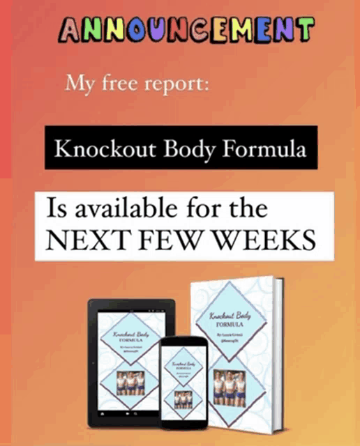 knockout body formula is available for the next few weeks according to an announcement