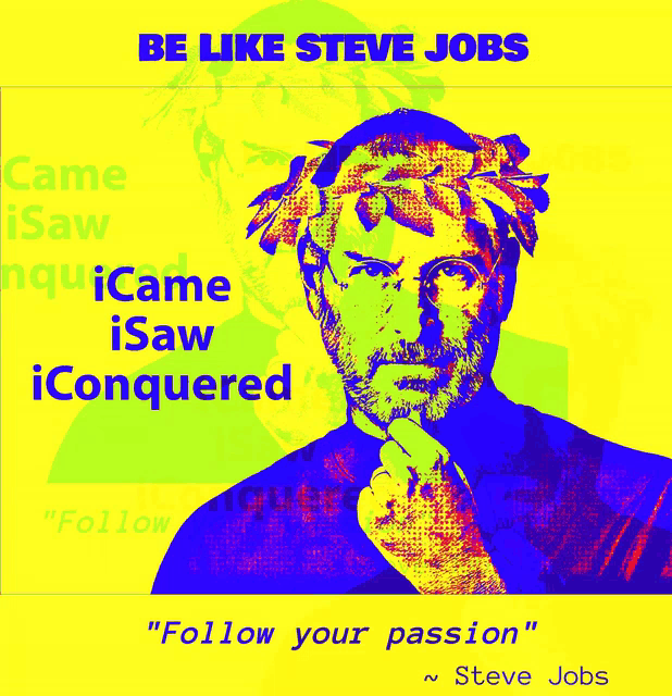 a poster that says be like steve jobs and shows a man with a laurel wreath on his head