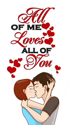 a man and woman kissing with the words " all of me loves all of you "