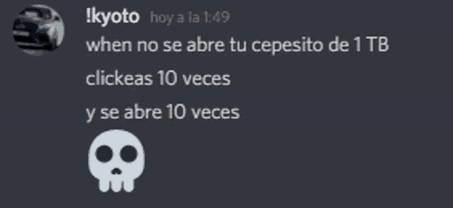 a message from ikyoto says that when no se abre tu cepesito de 1 tb