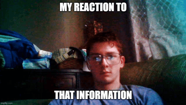 a man wearing glasses is sitting in a chair with a meme that says my reaction to that information