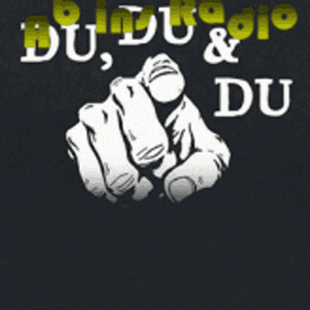 a black background with a hand pointing and the words du du radio & du