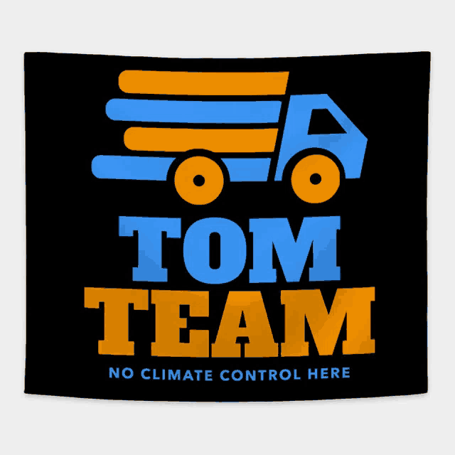 a blue and orange sign that says tom team on it