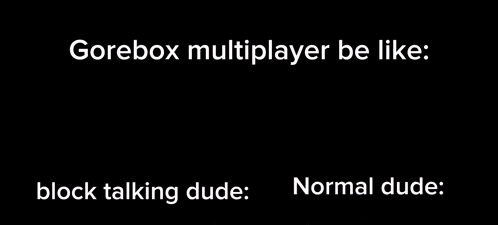 a picture of a goat and a cat with the caption " gorebox multiplayer be like block talking dude normal dude "
