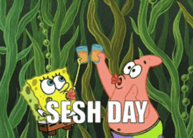 spongebob and patrick are celebrating sesh day with a toast