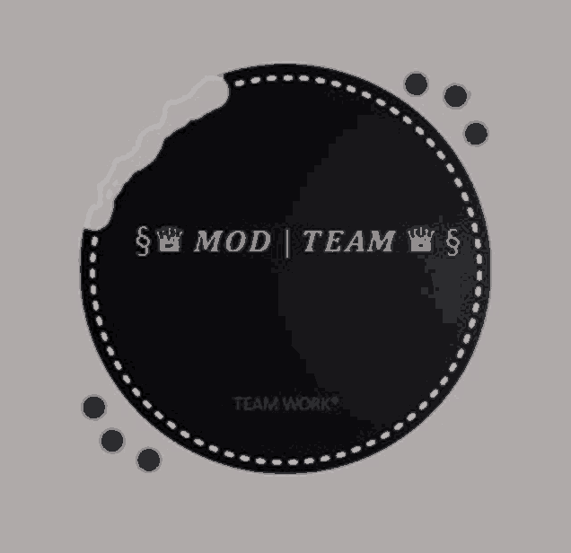 a black circle that says mod team team work on it