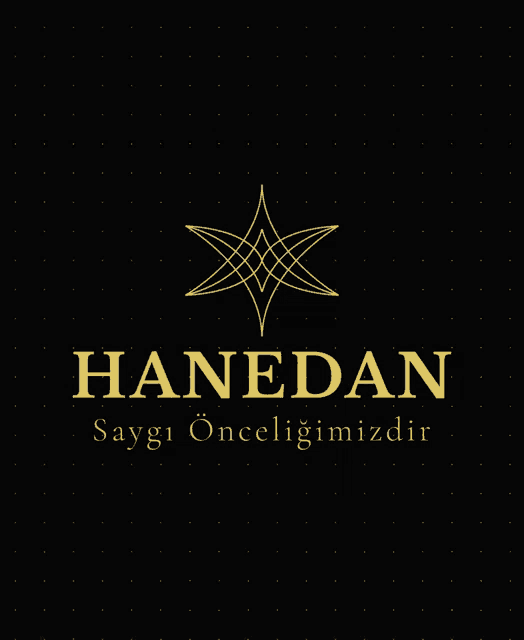 the logo for hanedan says " saygi önceligimizdir "