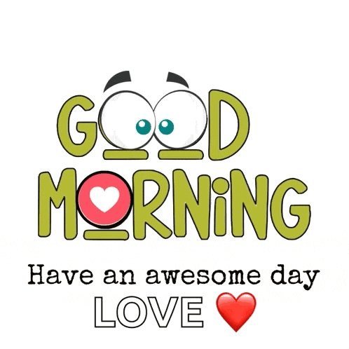 a cartoon says good morning have an awesome day love with a heart