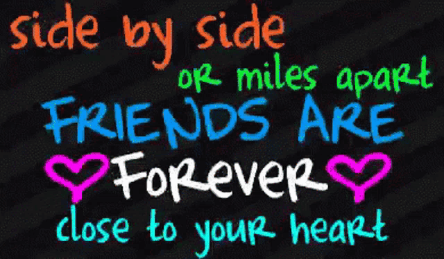 a sign that says side by side or miles apart friends are forever