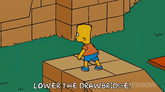 a cartoon of bart simpson standing in front of a cardboard castle with the words lower the drawbridge