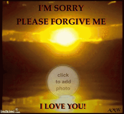 a picture of a sunset with the words i 'm sorry please forgive me i love you