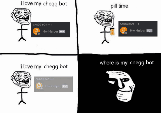 a troll face says i love my chegg bot and pill time