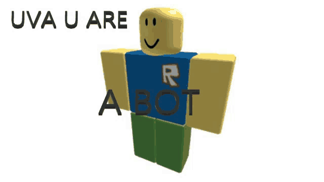 a roblox character with the words uva u are a bot written on it