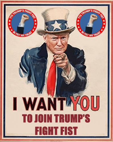 a poster that says " i want you to join trump 's fight fist " on it