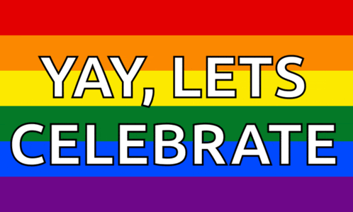 a rainbow flag with the words " yay lets celebrate "