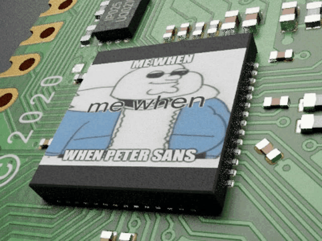 a computer chip that says me when me when when peter sans on it