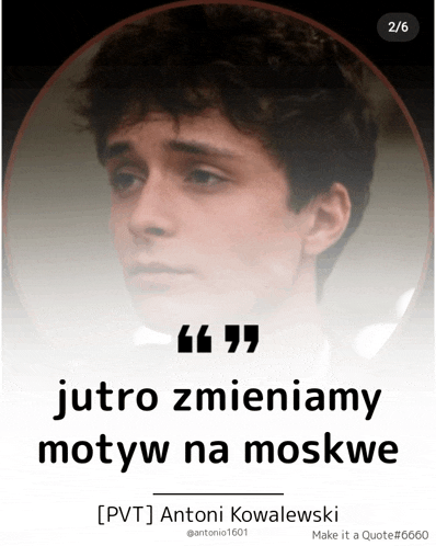 a quote from antoni kowalewski with a picture of him