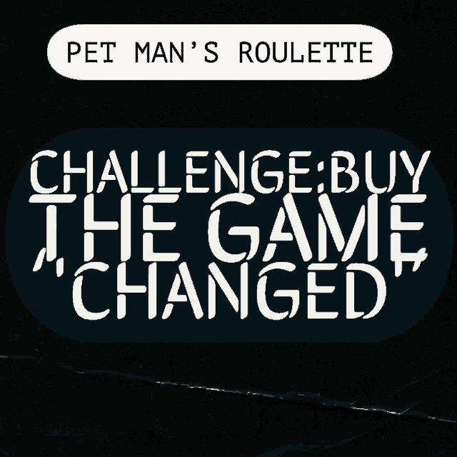 a pet man 's roulette challenge buy the game changed