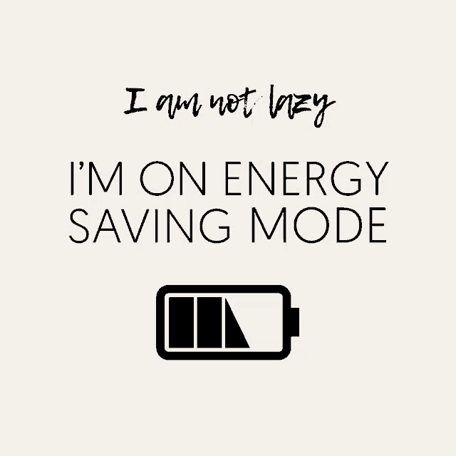 a poster that says i am not lazy i am on energy saving mode