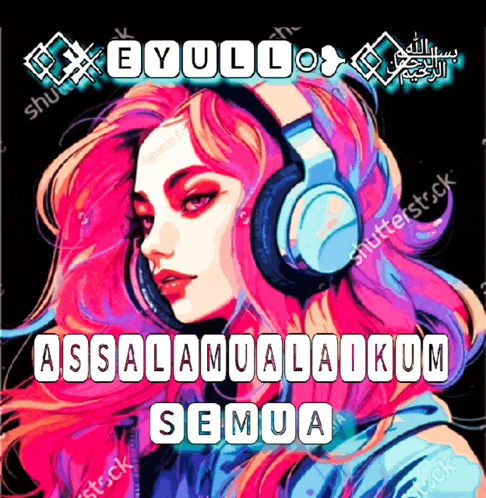 a colorful illustration of a woman wearing headphones with the words assalamualaikum semua below her