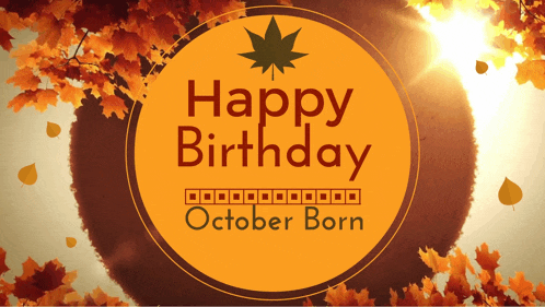 a sign that says happy birthday october born with leaves in the background