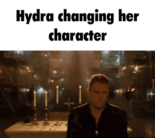 a man standing in front of a table with candles and the words hydra changing her character above him