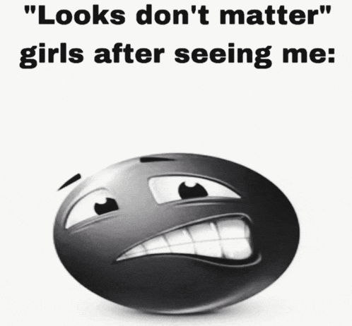 a black and white smiley face with the words " looks don 't matter "