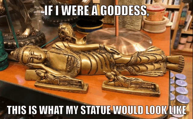 if i were a goddess this is what my statue would look like meme