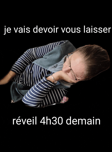 a woman laying down with the words je vais devoir vous laisser reveil 4h30 demain