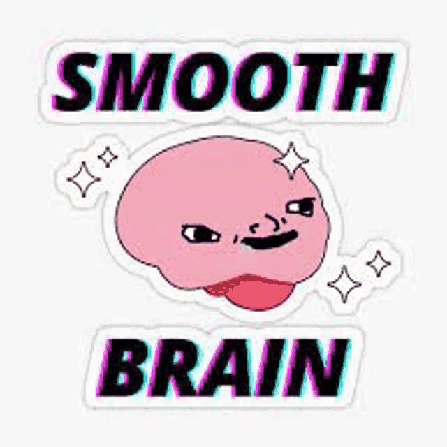 a sticker with a pink brain and the words `` smooth brain '' .