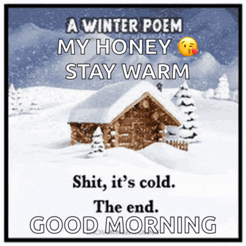 a winter poem that says my honey stay warm