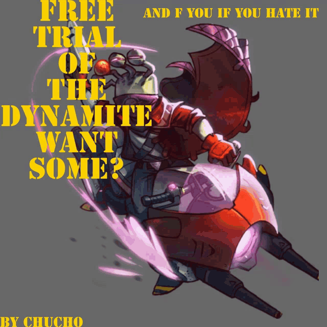 a poster that says free trial of the dynamite and if you if you hate it