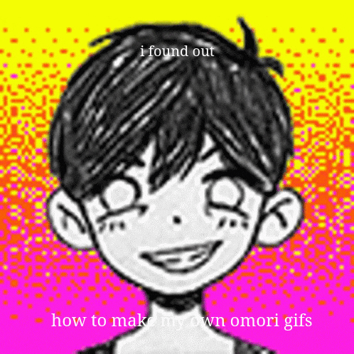 i found out how to make my own omori gifs .