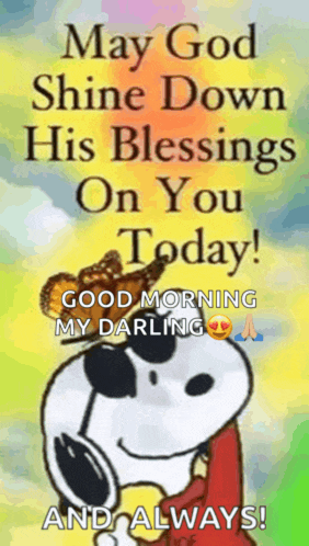 snoopy is holding a butterfly on his head and says `` may god shine down his blessings on you today ! ``