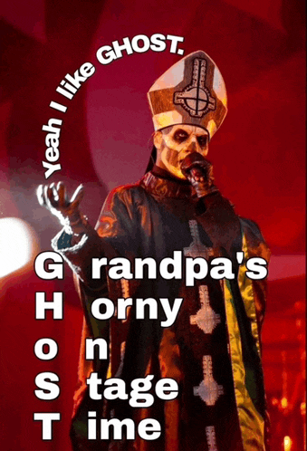 a poster that says yeah i like ghost and grandpas horny n tage time