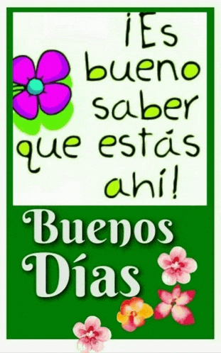 a green sign with flowers and the words buenos dias