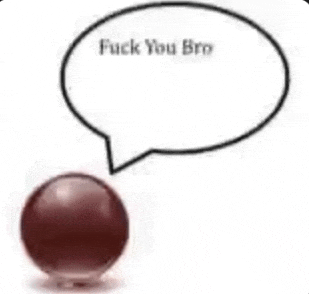 a red ball with a speech bubble that says fuck you bro .